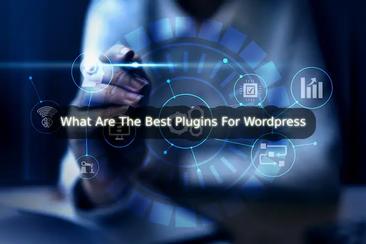 15 Best Plugins For Wordpress