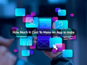 How Much It Cost To Make An App In India