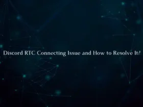 Discord RTC Connecting Issue and How to Resolve It?