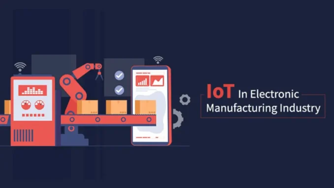 How the IoT is Transforming Modern Electronics Manufacturing